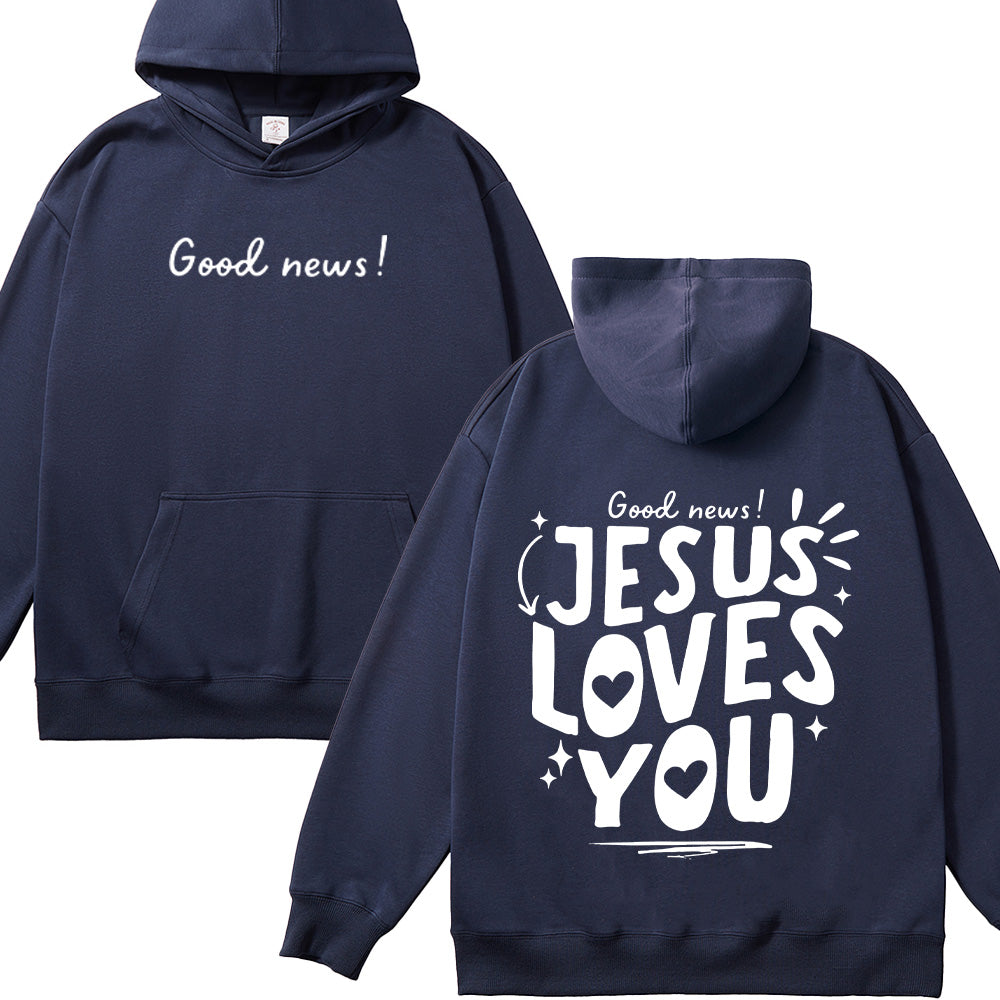 Good News Jesus Loves You Unisex Cotton Hoodie