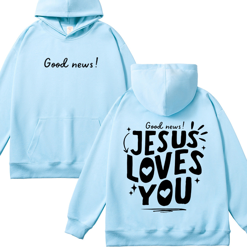 Good News Jesus Loves You Unisex Cotton Hoodie