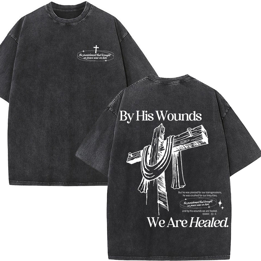 By His Wounds We Are Healed Unisex Washed T-Shirt