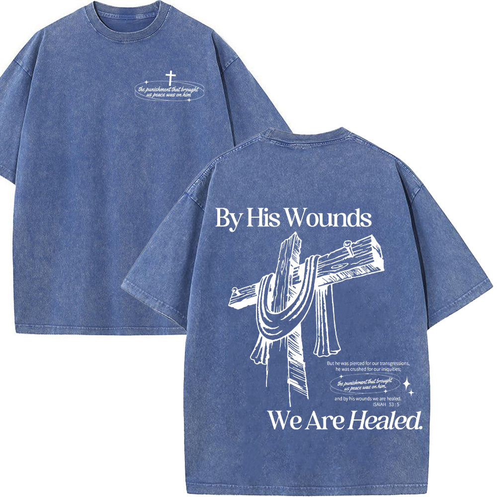 By His Wounds We Are Healed Unisex Washed T-Shirt