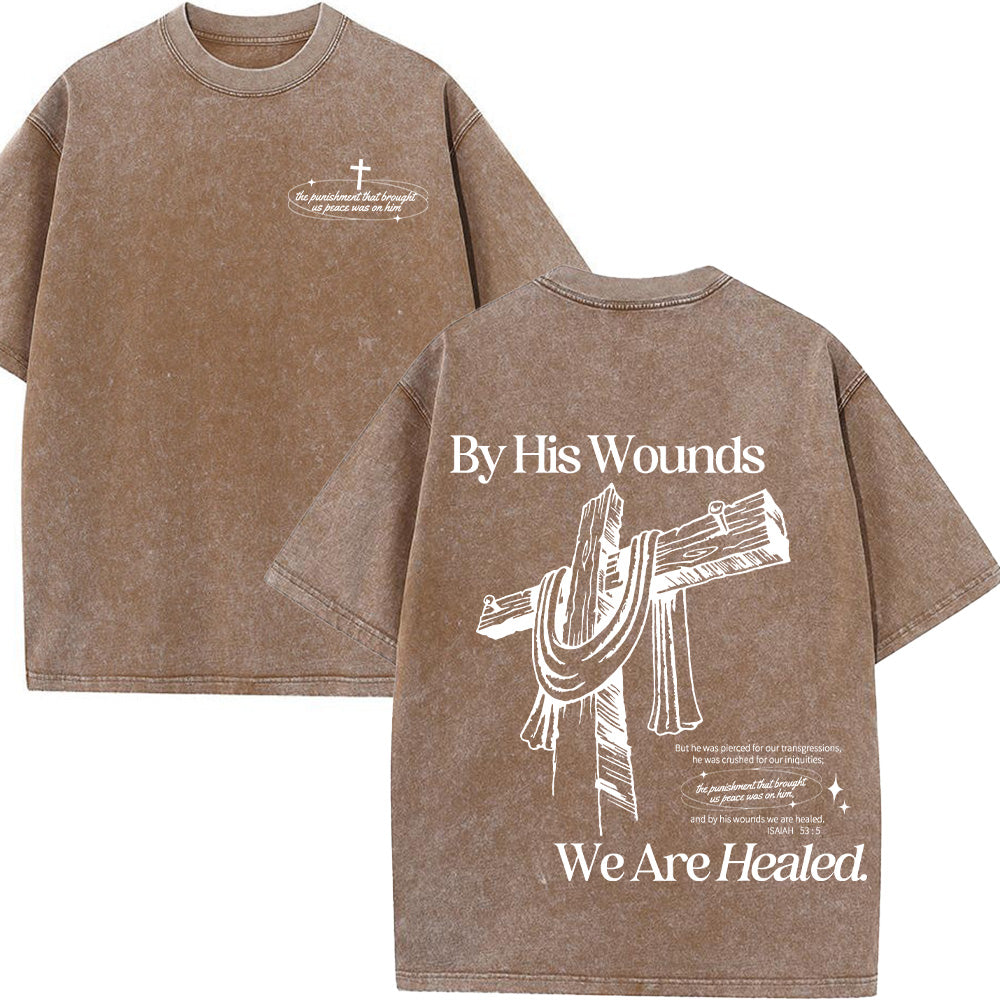 By His Wounds We Are Healed Unisex Washed T-Shirt