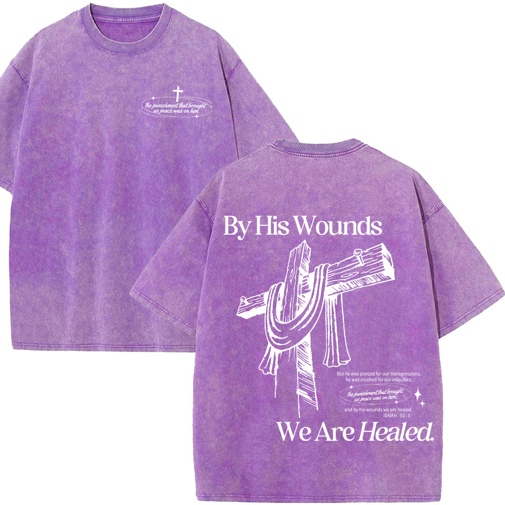 By His Wounds We Are Healed Unisex Washed T-Shirt