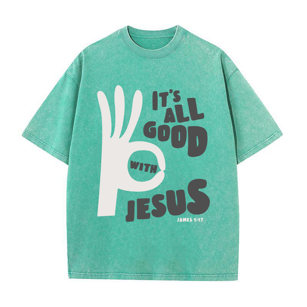 All Good With Jesus Christian Washed Unisex T-Shirt