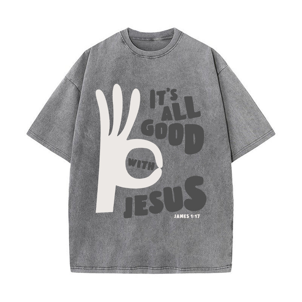 All Good With Jesus Christian Washed Unisex T-Shirt