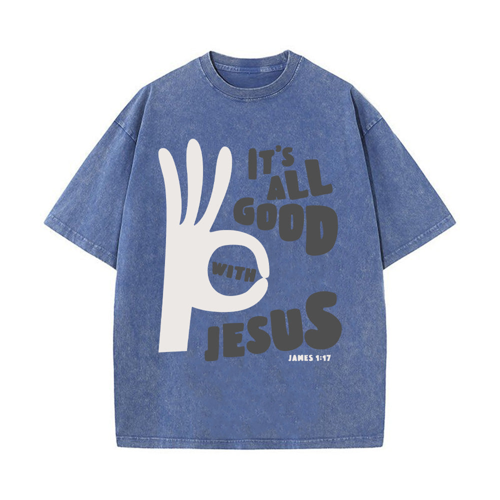 All Good With Jesus Christian Washed Unisex T-Shirt