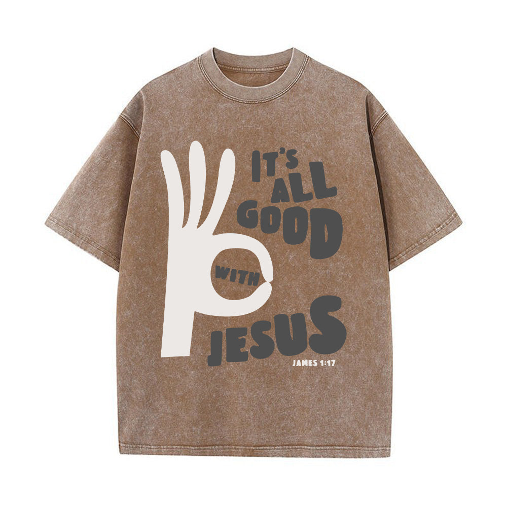All Good With Jesus Christian Washed Unisex T-Shirt