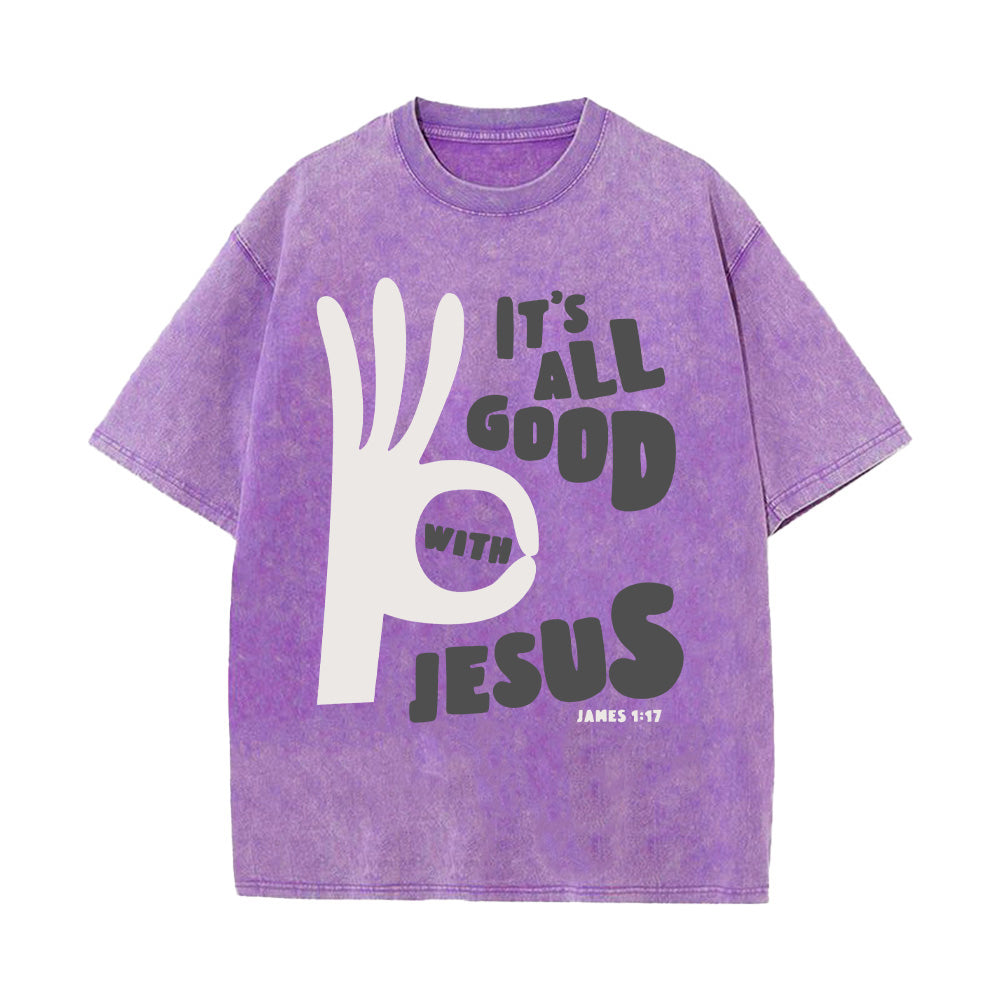 All Good With Jesus Christian Washed Unisex T-Shirt
