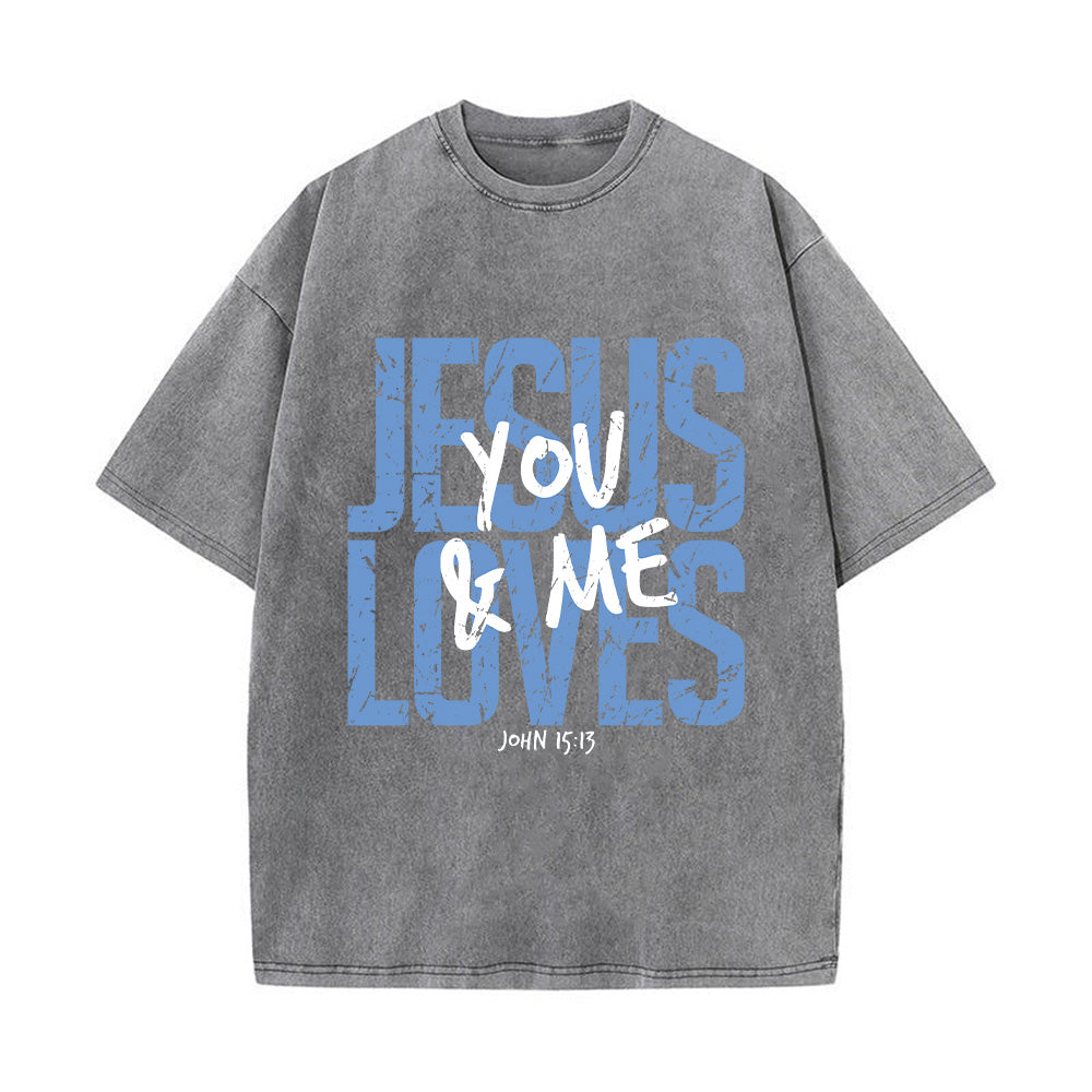Jesus Loves You and Me Washed Unisex T-Shirt