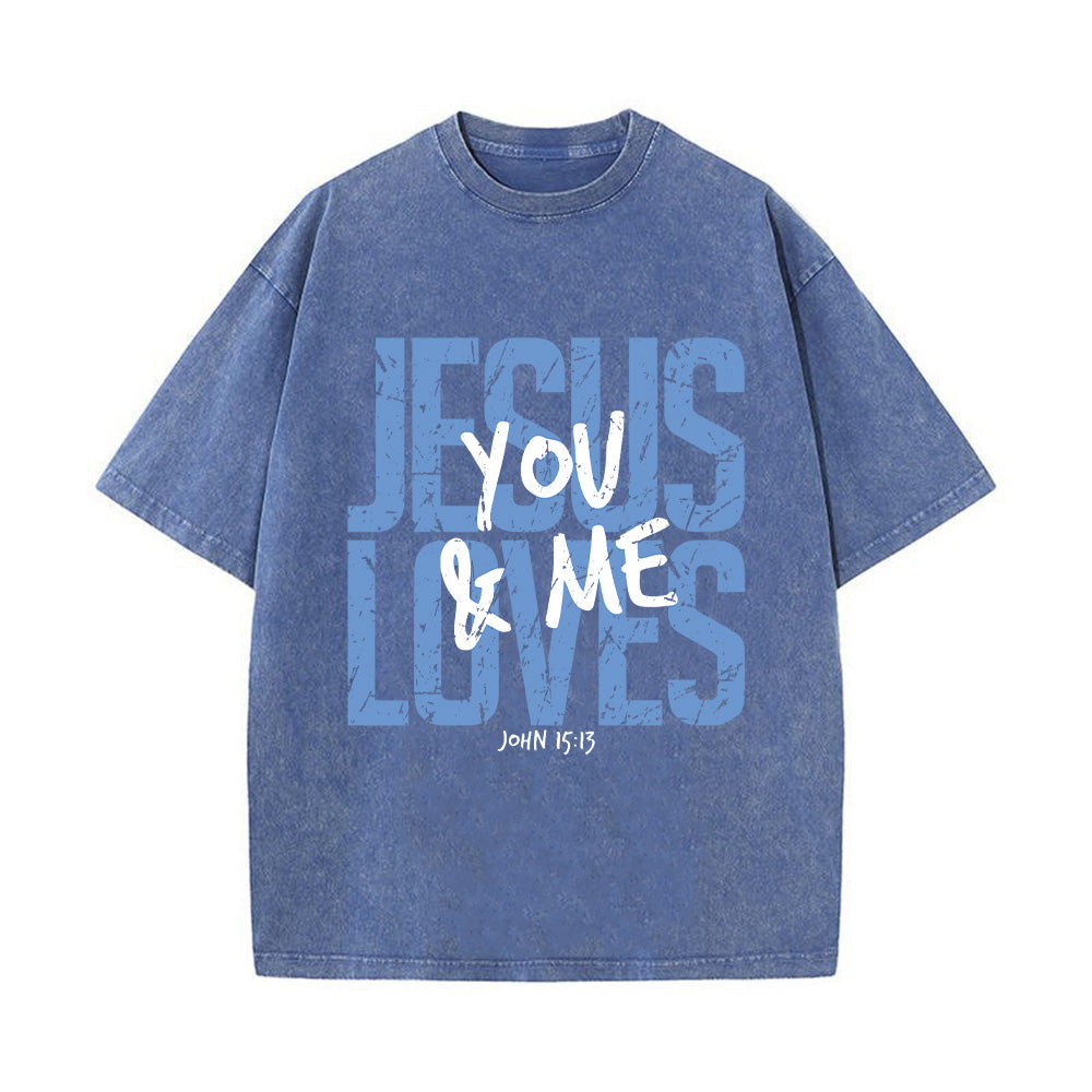 Jesus Loves You and Me Washed Unisex T-Shirt