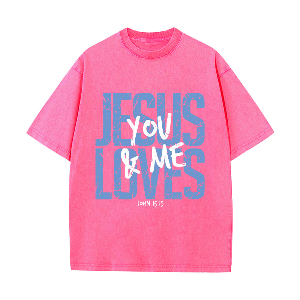 Jesus Loves You and Me Washed Unisex T-Shirt