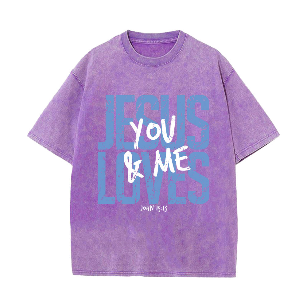 Jesus Loves You and Me Washed Unisex T-Shirt