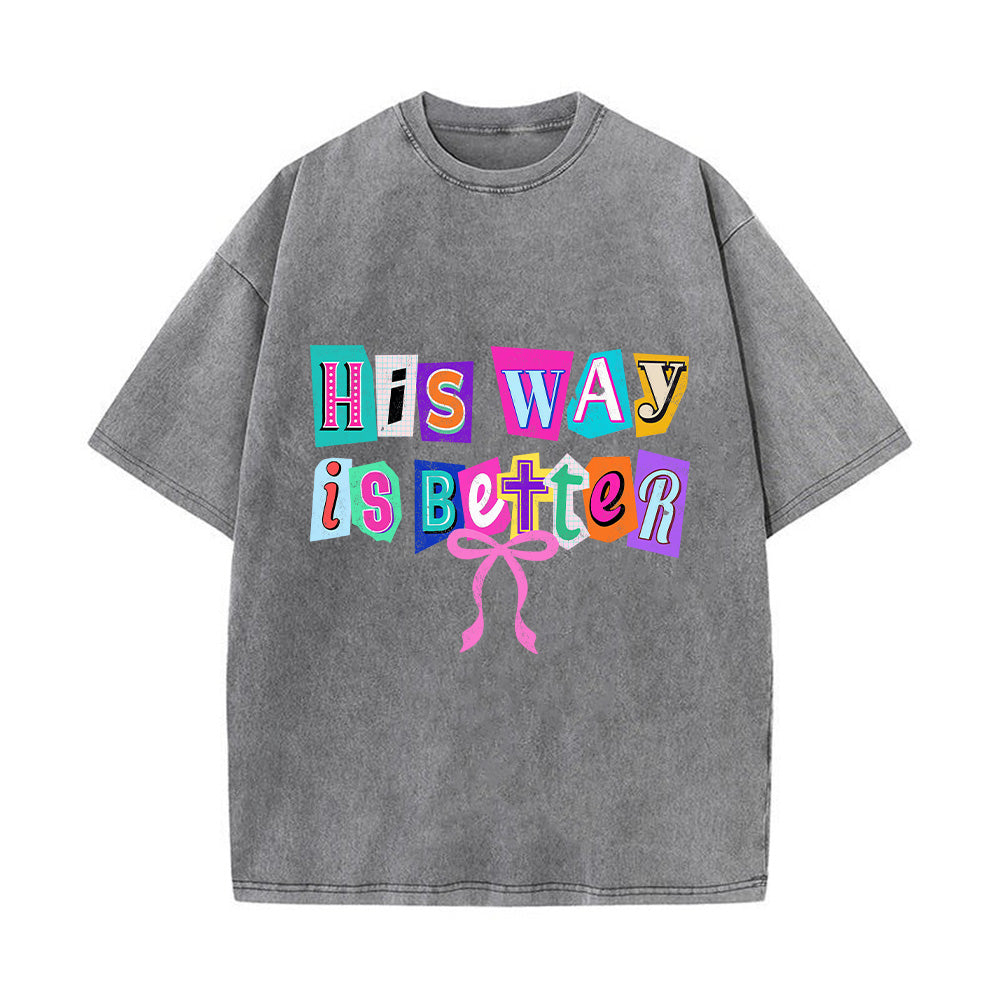 His Way is Better Washed Unisex T-Shirt
