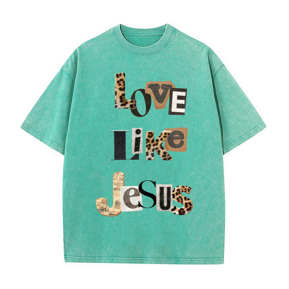 Love Like Jesus Christian Washed Unisex T-Shirt