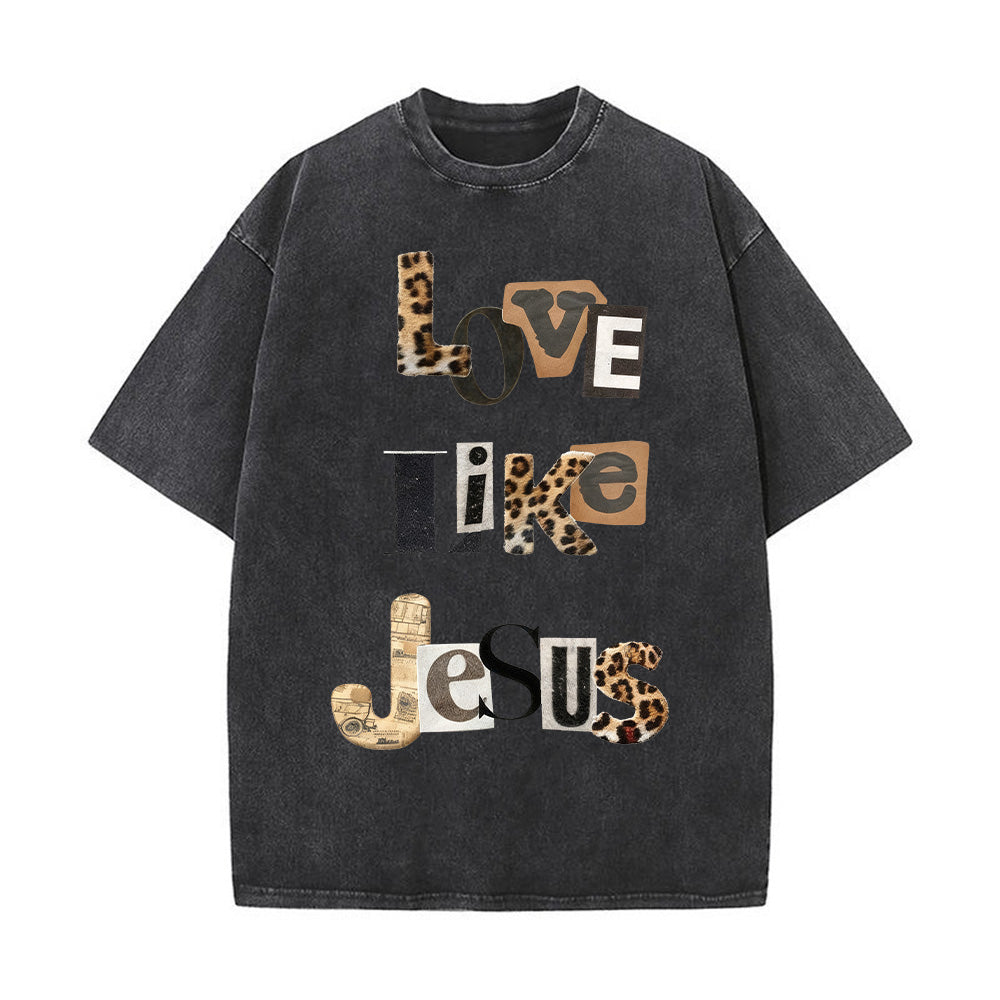Love Like Jesus Christian Washed Unisex T-Shirt