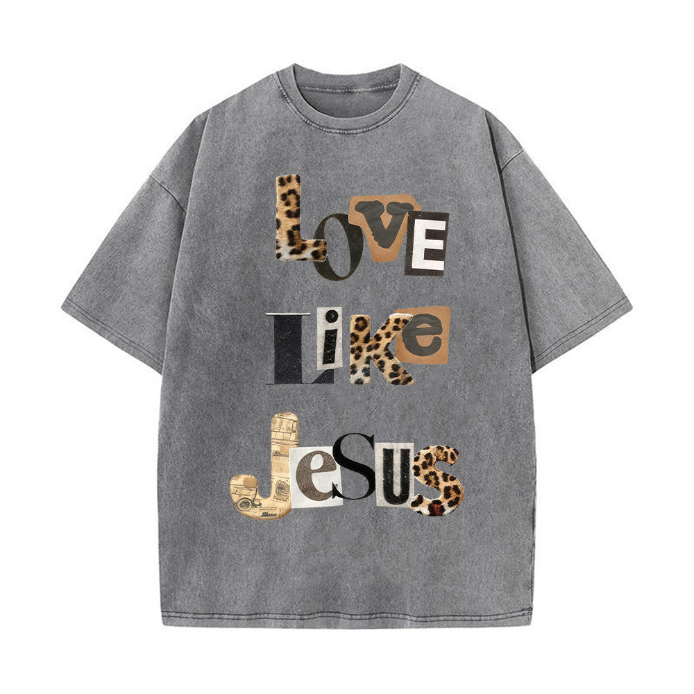 Love Like Jesus Christian Washed Unisex T-Shirt