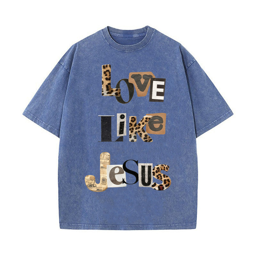 Love Like Jesus Christian Washed Unisex T-Shirt