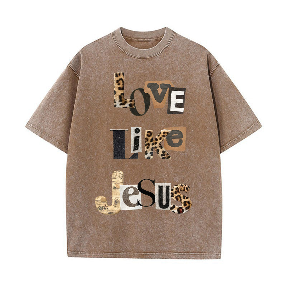 Love Like Jesus Christian Washed Unisex T-Shirt
