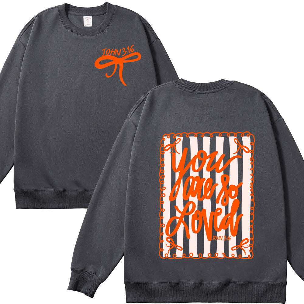 You are so Loved Unisex Cotton Sweatshirt