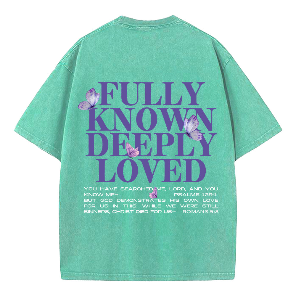 Fully Known Deeply Loved Washed Unisex T-Shirt