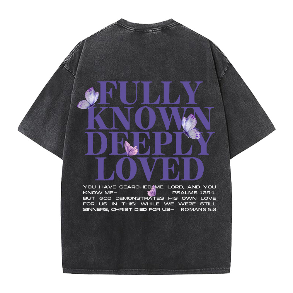 Fully Known Deeply Loved Washed Unisex T-Shirt