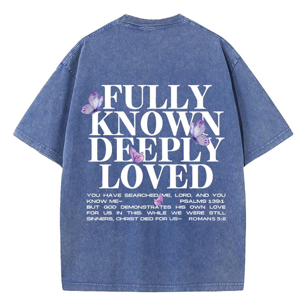 Fully Known Deeply Loved Washed Unisex T-Shirt