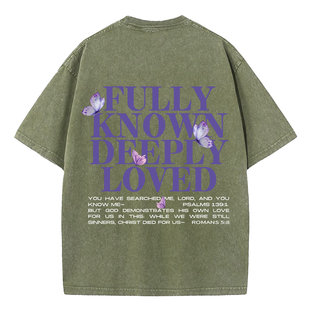 Fully Known Deeply Loved Washed Unisex T-Shirt
