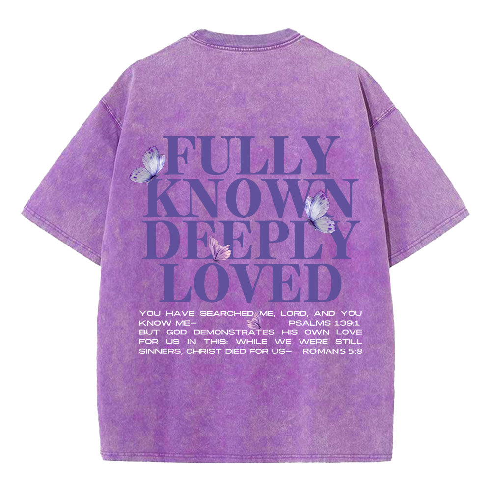 Fully Known Deeply Loved Washed Unisex T-Shirt