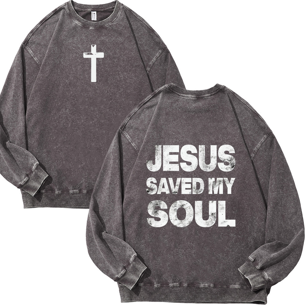 Jesus Saved My Soul Christian Unisex Washed Sweatshirt