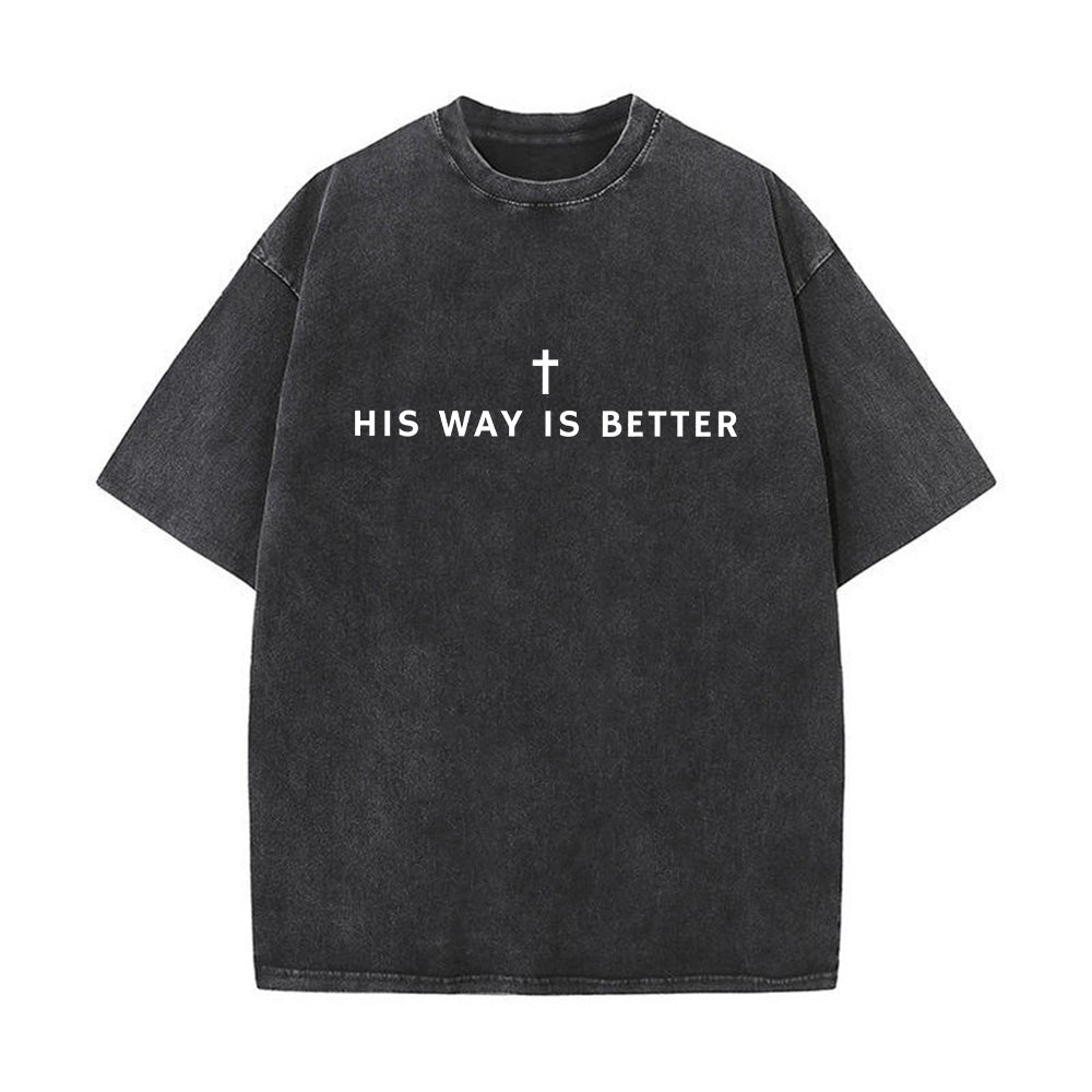 His Way Is Better Christian Unisex Washed T-Shirt