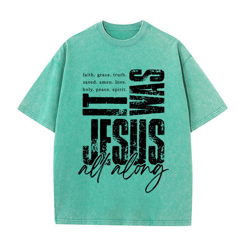It Was Jesus All Along Unisex Washed T-Shirt
