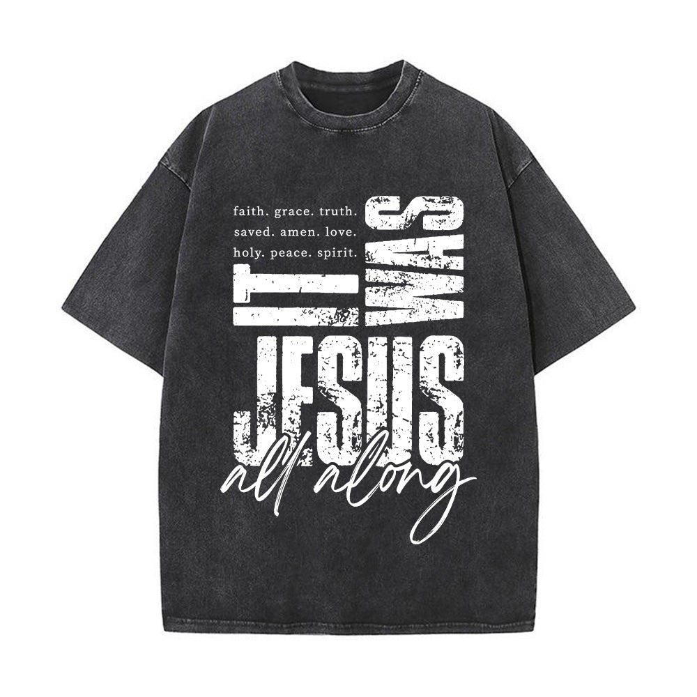 It Was Jesus All Along Unisex Washed T-Shirt