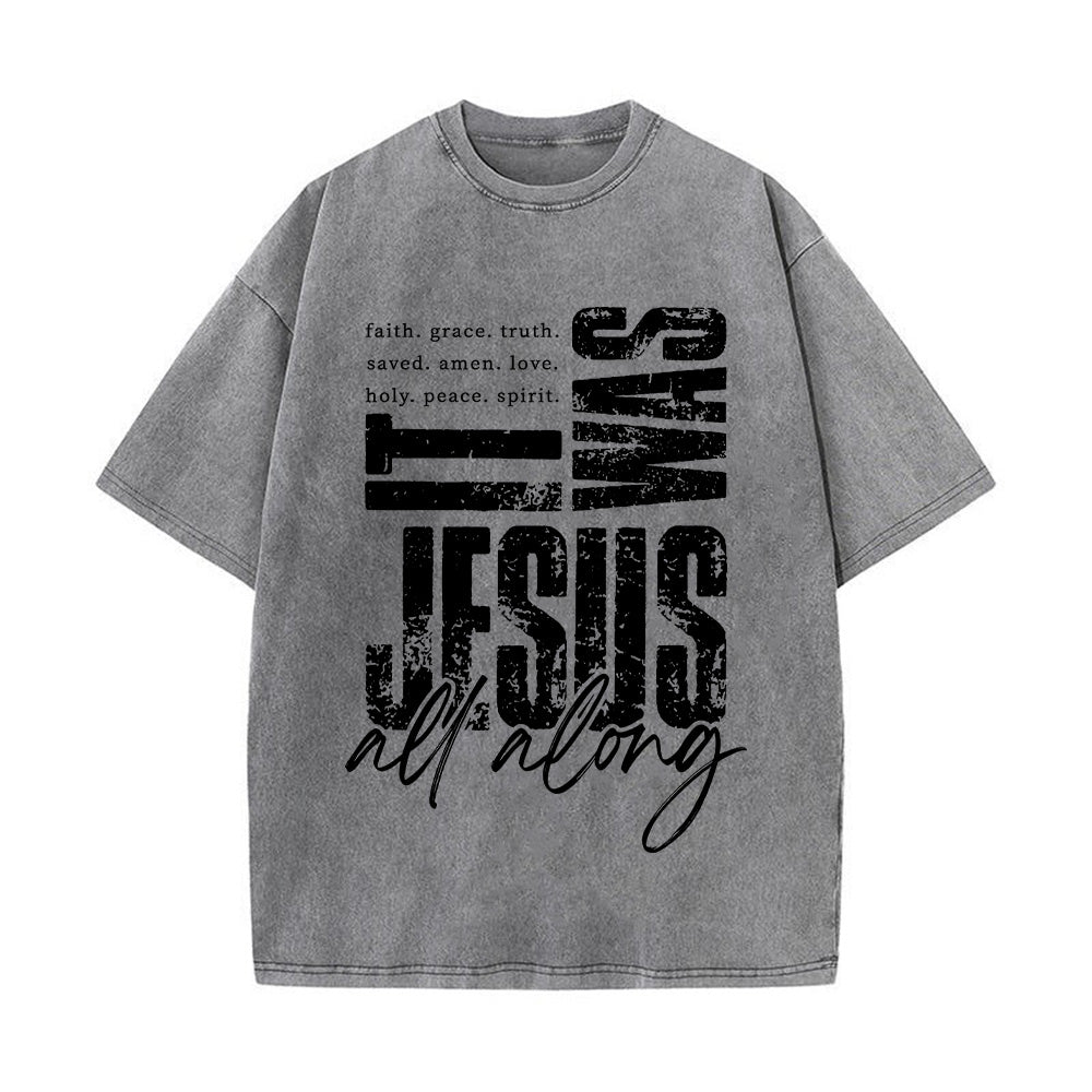 It Was Jesus All Along Unisex Washed T-Shirt