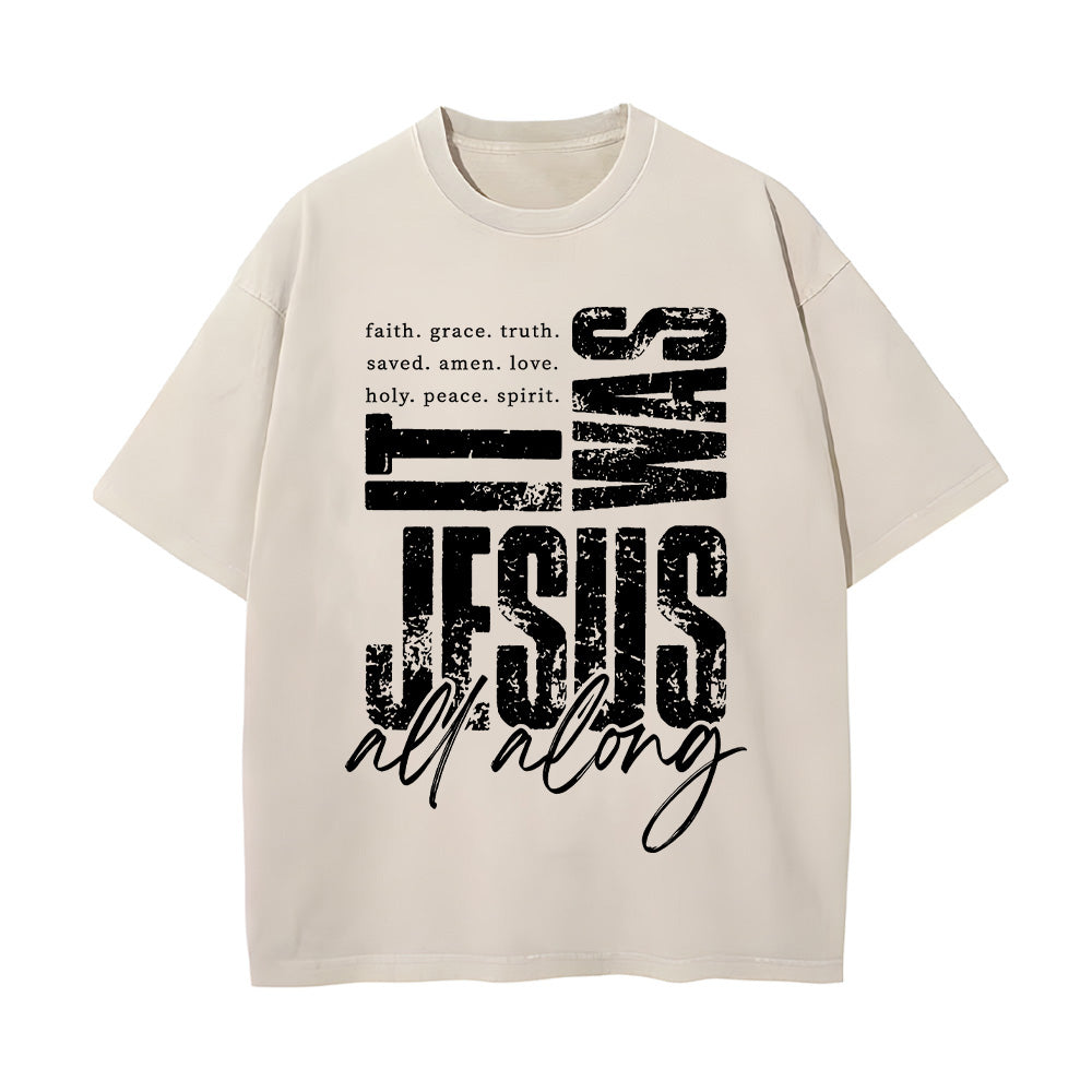 It Was Jesus All Along Unisex Washed T-Shirt