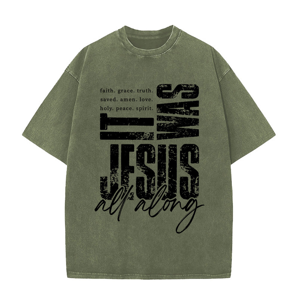 It Was Jesus All Along Unisex Washed T-Shirt