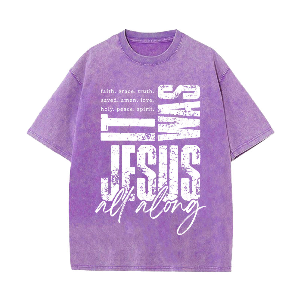It Was Jesus All Along Unisex Washed T-Shirt