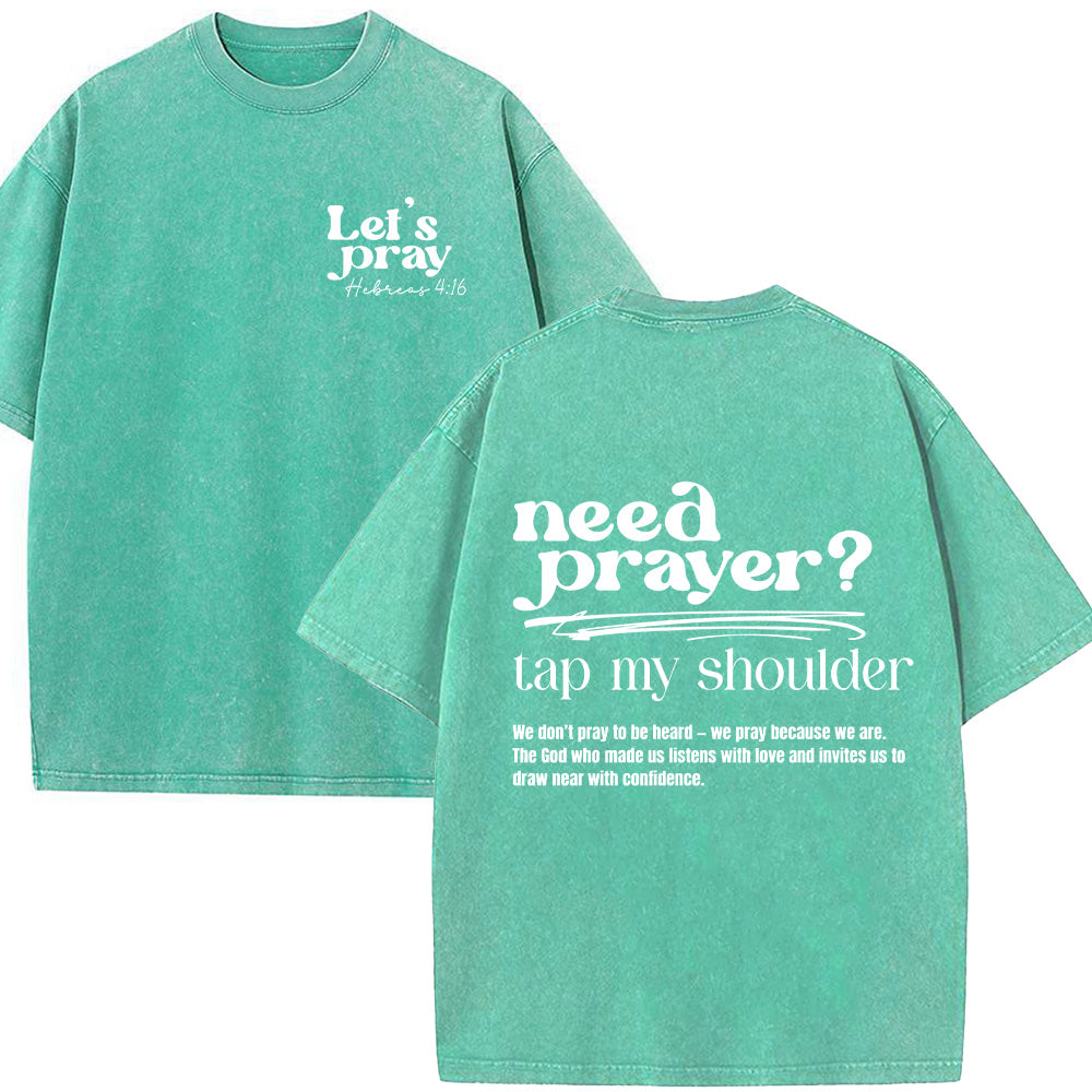 Need Prayer Tap My Shoulder Unisex Washed T-Shirt