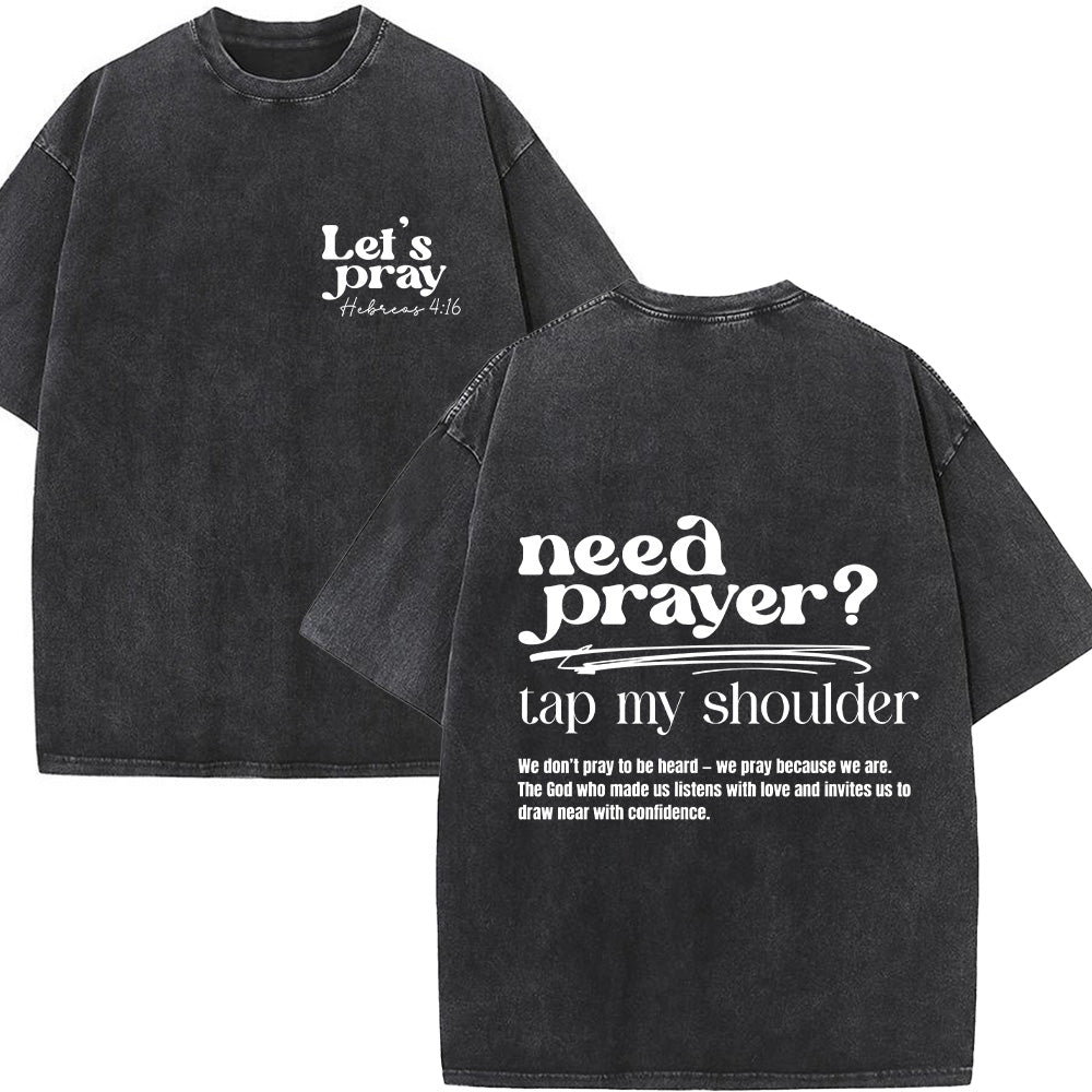 Need Prayer Tap My Shoulder Unisex Washed T-Shirt