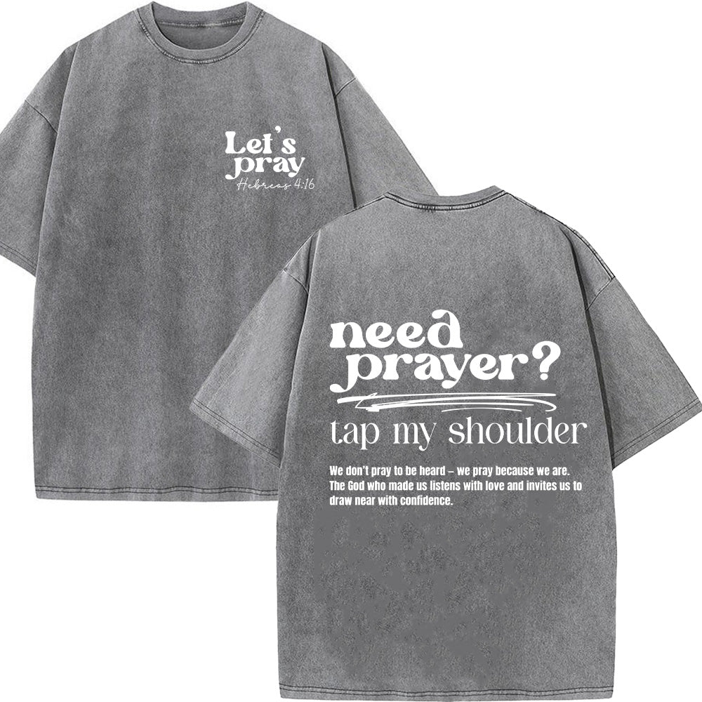 Need Prayer Tap My Shoulder Unisex Washed T-Shirt