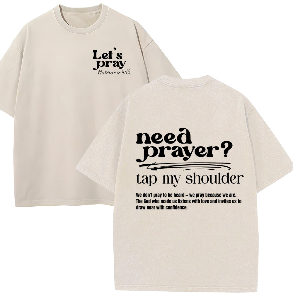 Need Prayer Tap My Shoulder Unisex Washed T-Shirt