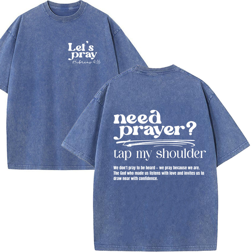 Need Prayer Tap My Shoulder Unisex Washed T-Shirt