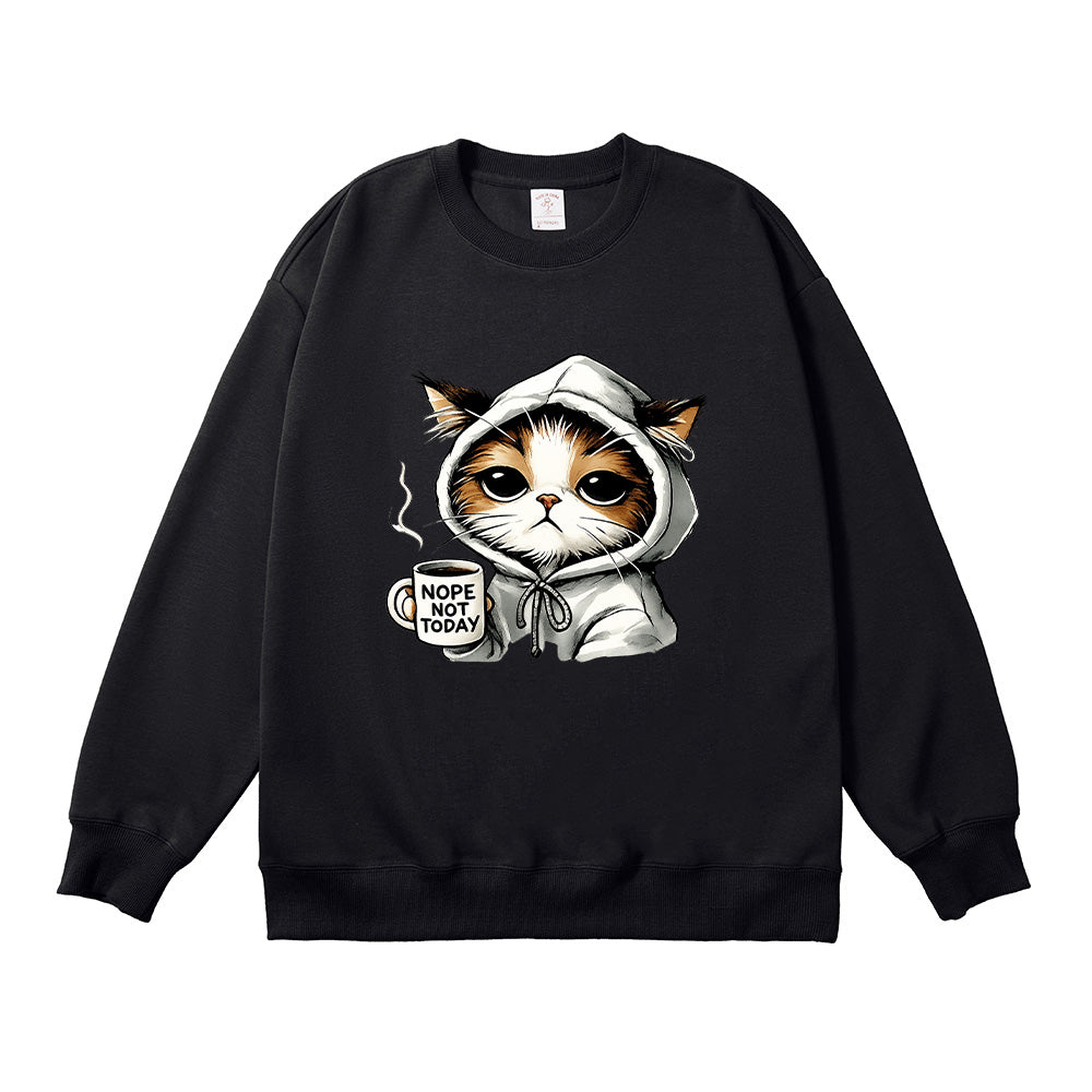 Nope Not Today Unisex Cotton Sweatshirt