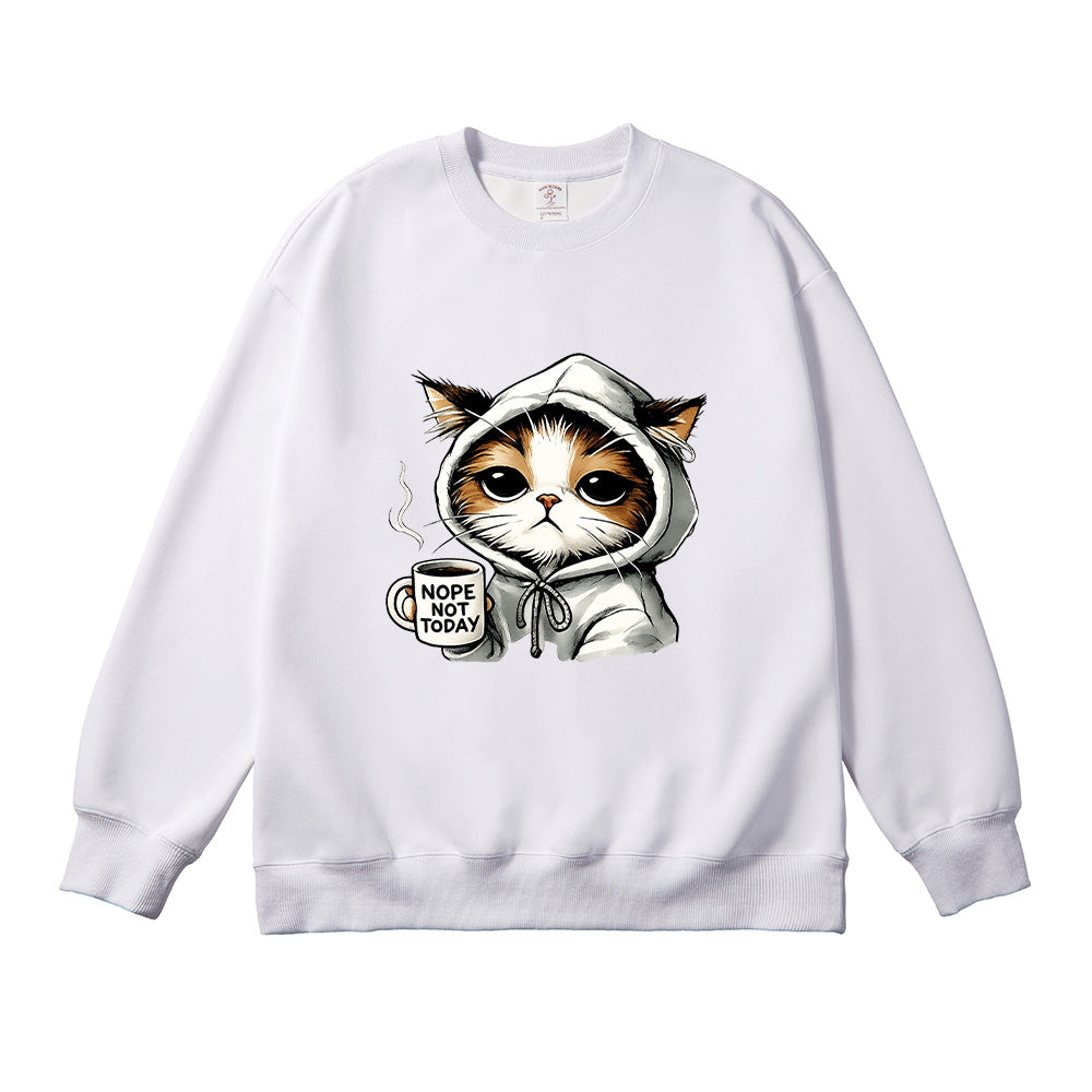 Nope Not Today Unisex Cotton Sweatshirt