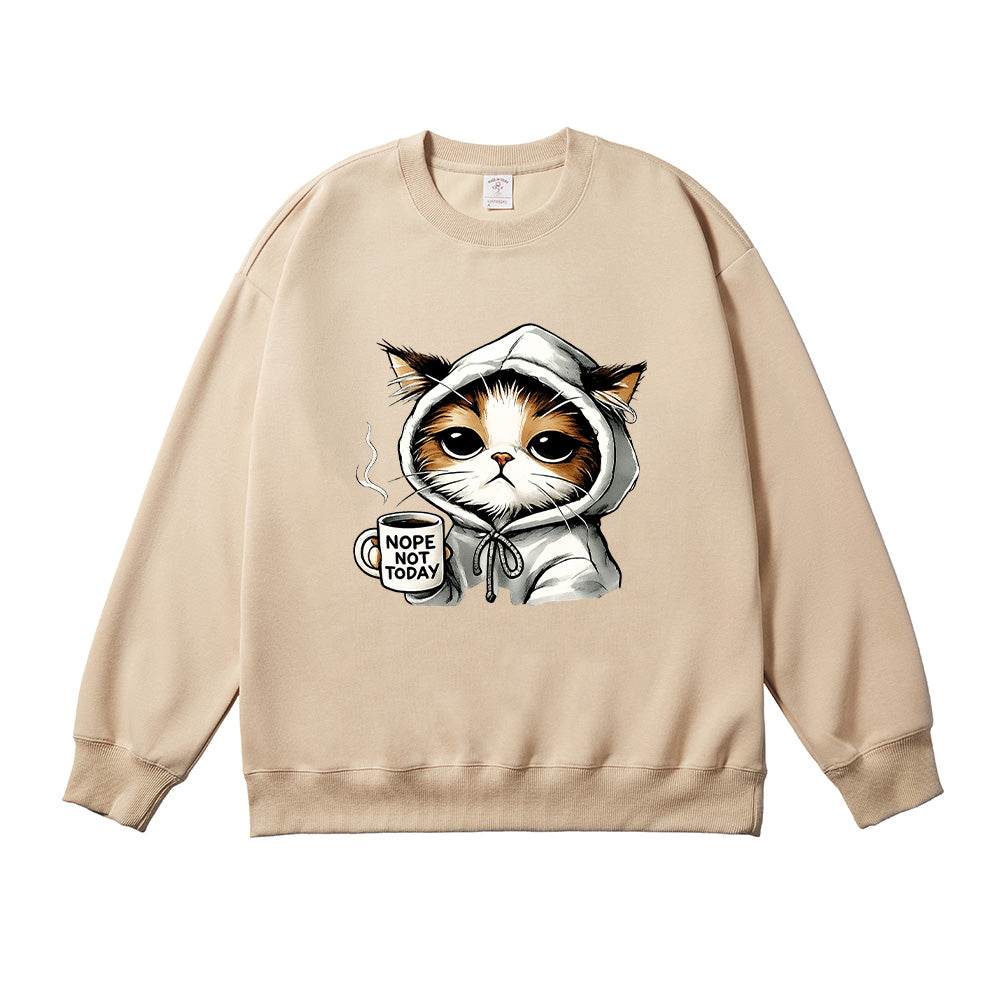 Nope Not Today Unisex Cotton Sweatshirt