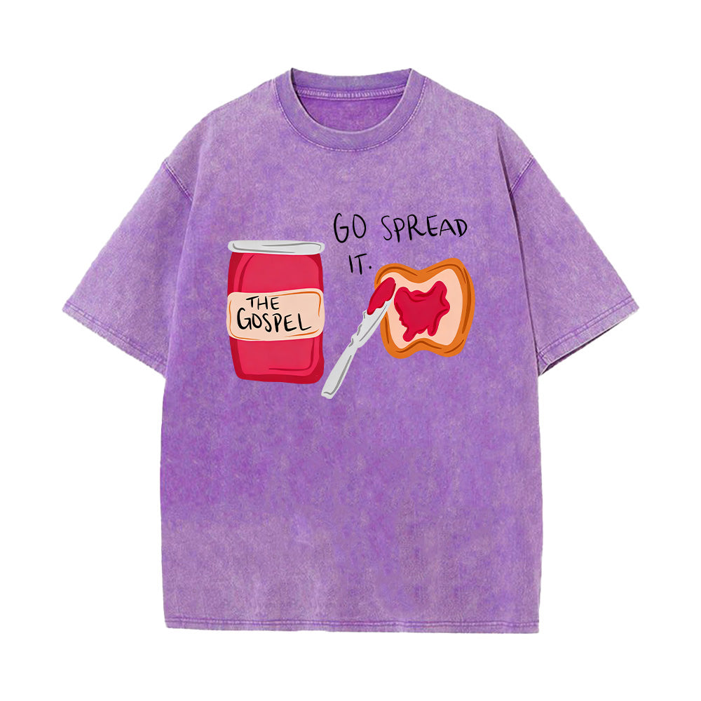 Go Spread It Jam & Toast Themed Christian Unisex Washed T-Shirt