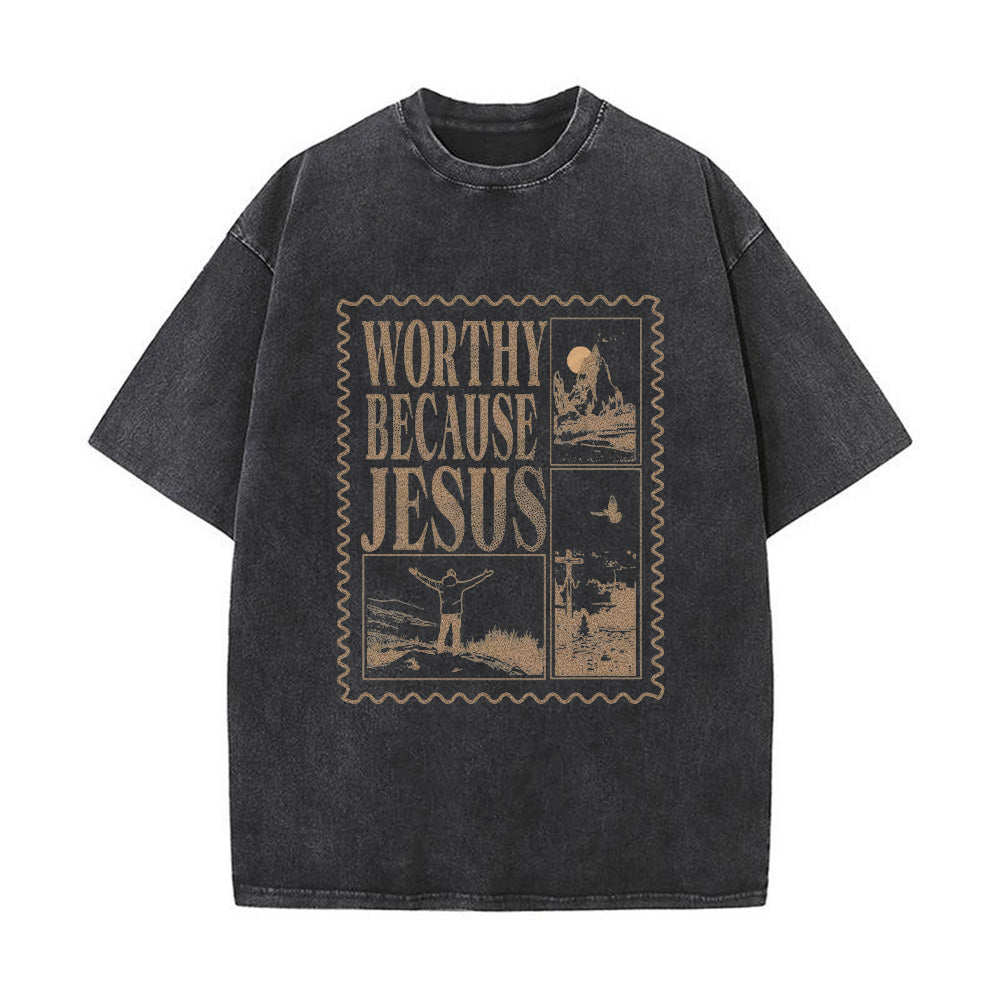 Worthy Because Jesus Christian Unisex Washed T-Shirt