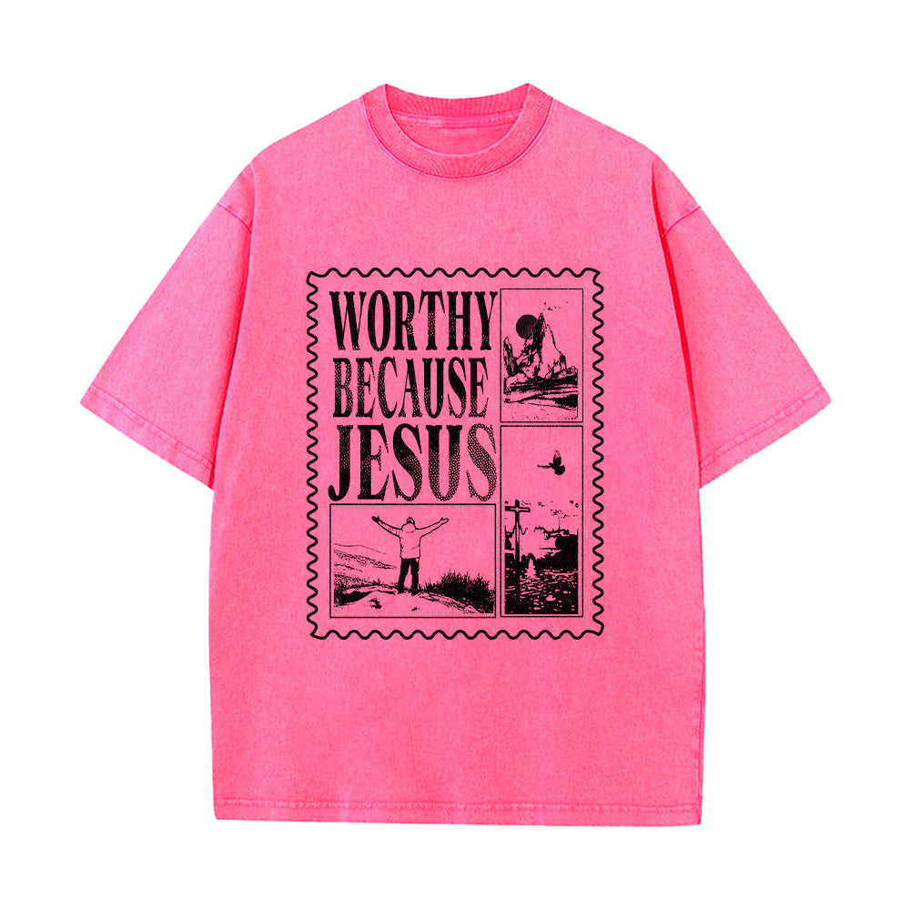 Worthy Because Jesus Christian Unisex Washed T-Shirt