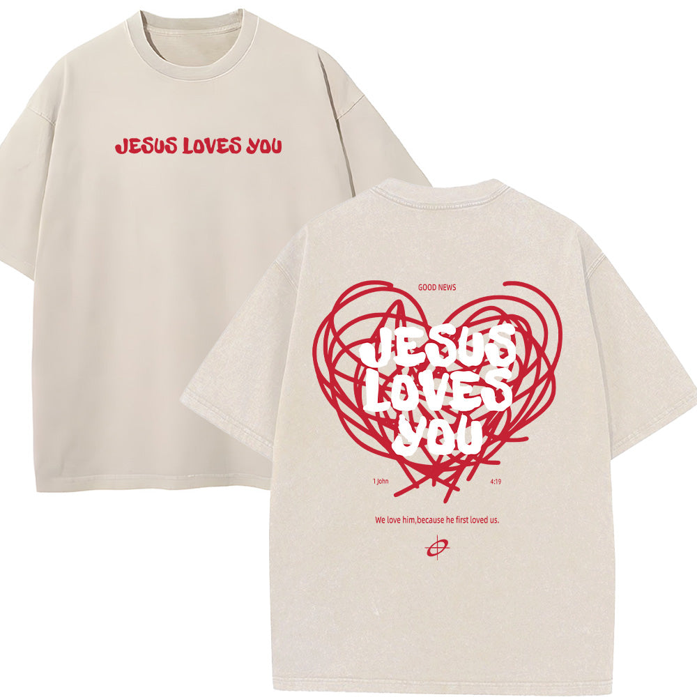 Jesus Loves You 1 John 4:19 Christian Unisex Washed T-Shirt