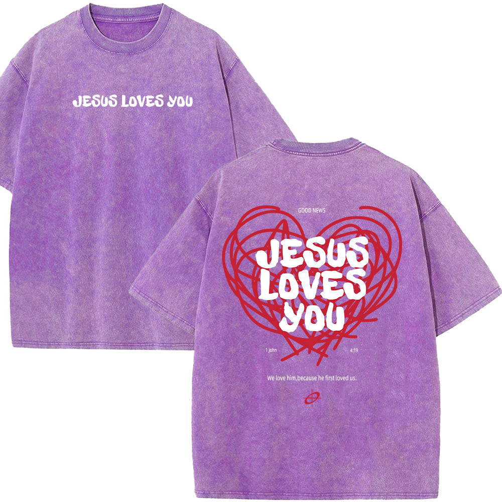 Jesus Loves You 1 John 4:19 Christian Unisex Washed T-Shirt