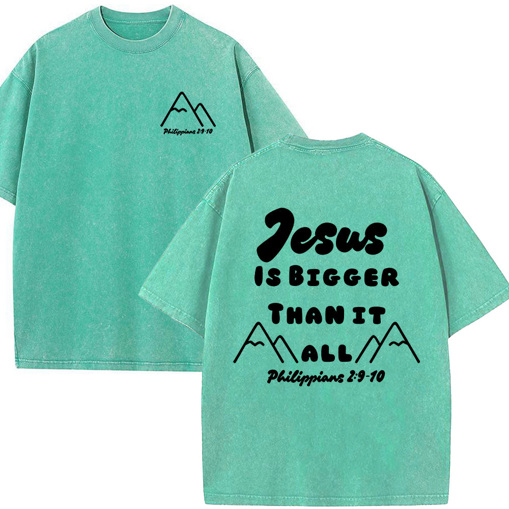 Jesus Is Bigger Than It All Unisex Washed T-Shirt