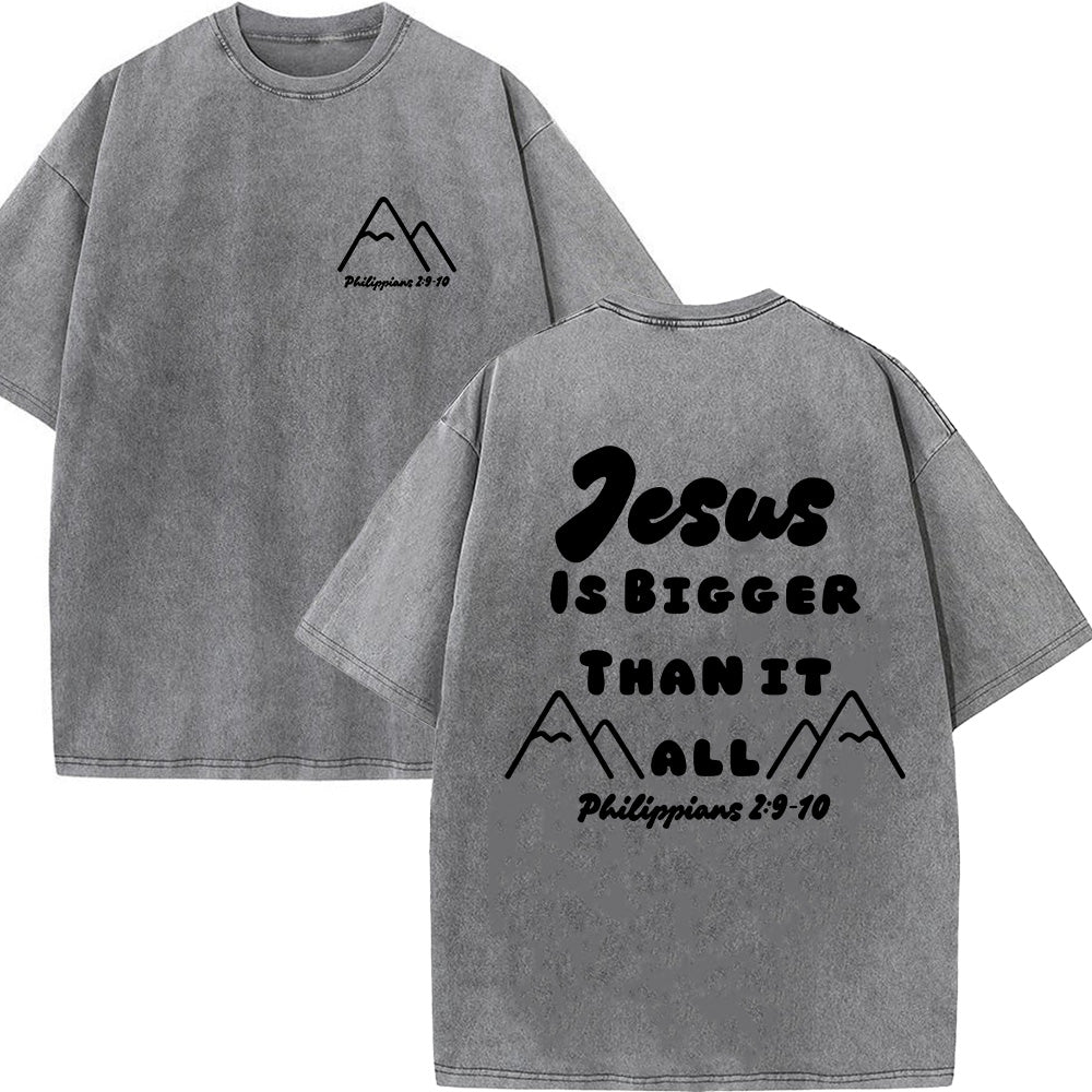 Jesus Is Bigger Than It All Unisex Washed T-Shirt